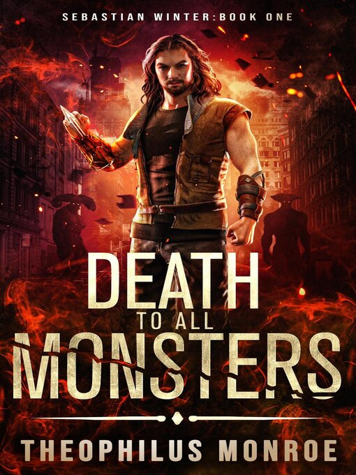 Title details for Death to All Monsters by Theophilus Monroe - Available